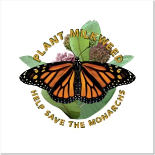 Plant Milkweed Help Save the Monarch Butterfly Posters and Art